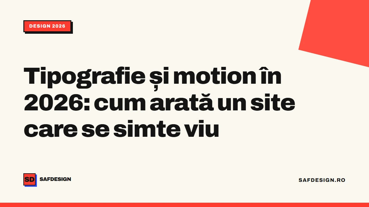 Tipografie și motion în 2026: cum arată un site care se simte viu